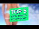 TOP 5 EASY TIPS TO LOSE WEIGHT