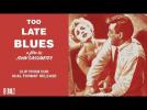 TOO LATE BLUES Original Theatrical Trailer (Masters of Cinema)