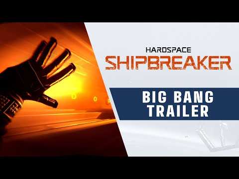 Hardspace: Shipbreaker - Big Bang Trailer